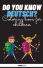 Do You Know Deutsch? : Coloring Book For Children - Book
