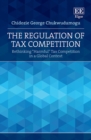 Regulation of Tax Competition : Rethinking "Harmful" Tax Competition in a Global Context - eBook