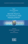 Elgar Encyclopedia of Water Policy, Economics and Management - eBook