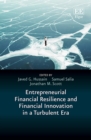 Entrepreneurial Financial Resilience and Financial Innovation in a Turbulent Era - eBook