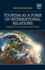 Tourism as a Form of International Relations : Insights from Contemporary Practice - eBook