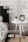 Bedtime Stories for Adults : 2 Volume in 1 - A Relaxing Sleep Stories Collection to ensure a good night rest: overcome insomnia and anxiety for stressed out adults - Book