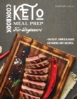 Keto Meal Prep Cookbook For Beginners : +100 Easy, Simple & Basic Ketogenic Diet Recipes. - Book