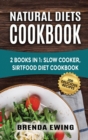 Natural Diets Cookbook : 2 Books in 1: Slow Cooker, Sirtfood Diet Cookbook - Book