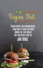 Super Easy Vegan Diet Cookbook : Vegan Recipes for Every Meals, Learn How to Cook Easy While Having Fun, Lose Wieght and: Vegan Recipes for Every Meals, Learn How to Cook Easy While Having Fun: Vegan - Book
