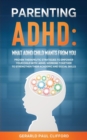 Parenting ADHD : Proven Therapeutic Strategies To Empower Your Child With ADHD, Working Together To Strengthen Their Academic And Social Skills - Book