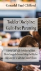 Toddler Discipline : A Survival Guide To Life For Mothers And Fathers, Effective Strategies To Overcome Challenge And Help Your Child Grow. How To Talk So Your Children Will Listen - Book