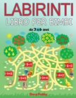 Labirinti, Libro Per Bimbi Da 3 a 6 Anni : 63 Labirinti di Varie Forme, Labirinti 3D, Labirinti Da Colorare - Book