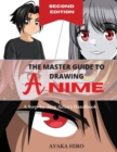 THE MASTER GUIDE TO DRAWING ANIME - 2 Degrees Edition : A Step-by-Step Artist's Handbook - Book