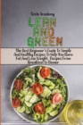 Lean And Green Cookbook : The Best Beginner's Guide To Simple And Healthy Recipes To Help You Burn Fat And Lose Weight. Recipes From Breakfast to Dinner - Book