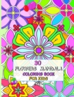 30 Flowers Mandala Coloring Book for Kids 4-8 : Funny Original Flowers, Designed to Conquer Anxiety and Allow Your Child to Relax. Stimulates Creativity, Concentration and Improves Motor Skills. Tiger - Book