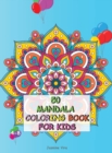 50 Mandala Coloring Book for Kids 4-8 : Amazing original Indian mandala patterns, designed to conquer anxiety and allow your child to relax. Stimulates creativity, concentration and improves motor ski - Book