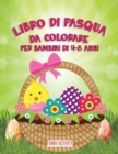 Libro di Pasqua da Colorare : Libro da colorare per Bambini di 4-8 anni-Easter Eggs Coloring Book for kids ( Italian Version) - Book
