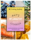 Anti-Inflammatory Diet Cookbook : No-stress and delicious recipes to heal the immune system and prevent disease - Book