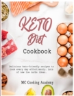 Keto Diet Cookbook : Delicious keto-friendly recipes to cook every day effortlessly. Lots of new low carbs ideas. - Book