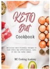 Keto Diet Cookbook : Delicious keto-friendly recipes to cook every day effortlessly. Lots of new low carbs ideas. - Book