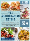 The Mediterranean Method : Discover the secrets of Mediterranean cuisine. Featuring delicious and simple recipes to lose weight in a healthy way. - Book
