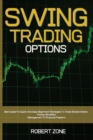 Swing Trading Options : Best Guide For Quick And Easy Beginners' Strategies To Trade Stocks Market. Money Simplified Management To Financial Freedom - Book