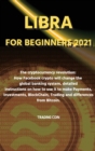 Libra For Beginners 2021 : The cryptocurrency revolution: How Facebook crypto will change the global banking system, detailed instructions on how to use it to make Payments, Investments, BlockChain, T - Book