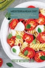 Mediterranean Diet : The Complete Beginners Guide To Mediterranean Diet Guide Simple, Easy And Affordable Recipes - Book