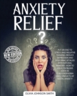 Anxiety Relief - The Best Solutions and Natural Remedies That Help the Body Heal and Stay Calm (Paperback Version - English Edition) : Put an End to Stress and Negative Thinking - Reduce Depression an - Book