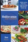 Mediterranean Diet Cookbook : 50 Quick and Easy Recipes for a Change your Eating Habits and Live a Healthier Life - Book