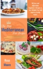 The Best Mediterranean Diet Recipes : 50 Easy and Affordable Beginner's Recipes to Lose Weight Fast and Improve Eating Habits - Book