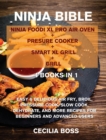 Ninja Bible : 4 BOOKS IN 1: Ninja Foodi XL Pro Air Oven + Presure Cooker + Smart XL Grill+ Grill. Easy & Delicious Air Fry, Broil, Pressure Cook, Slow Cook, Dehydrate, and More Recipes for Beginners a - Book
