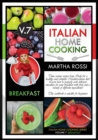 Italian Home Cooking 2021 Vol. 7 Breakfast : Time saving recipes from Italy for a healthy and complete Mediterranean diet! Learn how to properly cook delicious smoothies for your breakfast with fruit - Book