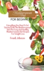 Mediterranean Diet For Beginners : Everything You Need To Get Started With The Mediterranean Diet Plus Easy And Healthy Mediterranean Diet Recipes For Weight Loss - Book