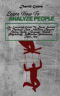 Learn How To Analyze People : An Essential Guide To Dark Secrets To Analyze And Influence Anyone Using Body Language, Human Psychology, Subliminal Persuasion And Nlp - Book