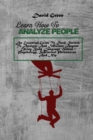 Learn How To Analyze People : An Essential Guide To Dark Secrets To Analyze And Influence Anyone Using Body Language, Human Psychology, Subliminal Persuasion And Nlp - Book