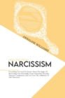 Healing From Narcissism : Everything You Need To Know About The Stages Of Recovering Your Personality From Narcissistic Disorder, Discover Compassion And Get Over The Addiction Of Self-Obsession - Book