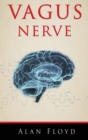 Vagus Nerve : Activate and stimulate your vagal tone to reduce inflammation and anxiety applying the polyvagal theory - Book