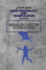 Dark Psychology And Manipulation Secrets : Everything You Need To Know To Stop Being Manipulated, The Secrets And The Art Of Reading People. Dark Psychology Techniques - Book