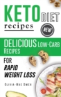 Keto Diet Recipes : Delicious Low-Carb Recipes for Rapid Weight Loss - Book