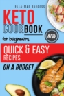 Keto Cookbook For Beginners : Quick & Easy Recipes On A Budget - Book