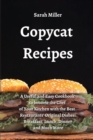 Copycat recipes : A Useful and Easy Cookbook to Become the Chef of Your Kitchen with the Best Restaurants' Original Dishes: Breakfast, Lunch, Dinner and Much More - Book