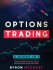 Options Trading : 2 Books in 1: The Complete Beginner's Crash Course to Investing with Options by Effective Strategies and Generate Passive Income with Low Risks - Book
