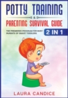 Potty Training &amp; Parenting Survival Guide [2 in 1] : The Premiered Program for Busy Parents of Smart Toddlers - Book
