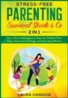Stress-Free Parenting Survival Guide & Co. [2 in 1] : Tens of Smart Stratagems to Help Your Children Treat Anger, Overcome Challenges and Grow Open-Minded - Book