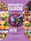 The Women's Guide to the Keto Diet [4 books in 1] : Find Out How to Revamp Your Diet After 50. Rejuvenate Your Body with 180+ Smart Low-Carb Recipes (with pictures) - Book