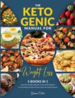 The Ketogenic Manual for Weight Loss [5 in 1] : 200+ Essentials Vegetarian, Meal Prep, Dessert and Bread Recipes to Enjoy Everyday with Your Family (with pictures) - Book