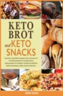 Keto-Brot und Keto-Snacks : Das leicht verstandliche Ketogene Diat- Kochbuch mit 24 kohlenhydratarmen und glutenfreien Weizenrezepten fur Anfanger. Geniessen Sie koestliche Muffins, Brotstangen, Kekse - Book