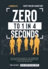 Zero to 1 in 4 Seconds [3 in 1] : The Collection of Ready-to-Use Information for Young Entrepreneurs Who Want to Get the Million-Dollar Idea - Book
