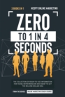 Zero to 1 in 4 Seconds [3 in 1] : The Collection of Ready-to-Use Information for Young Entrepreneurs Who Want to Get the Million-Dollar Idea - Book