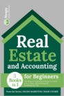 Real Estate and Accounting for Beginners [3 in 1] : The Easy-to-Understand Guide to Invest for a Living + Accounting and Bookkeeping Tips - Book