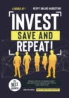 Invest, Save, and Repeat! [4 in 1] : The Best Business Models Used by the World's Most Influential Millionaires and How to Learn from Them - Book