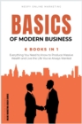 The Basics of Modern Business [6 in 1] : Transform Your Life and Achieve the True American Dream from Now! - Book