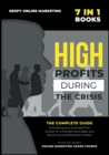 High Profits during the Crisis [7 in 1] : The complete guide to building your business from scratch on a shoestring budget and becoming a professional investor - Book
